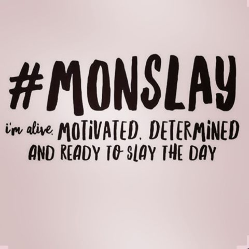 HAPPY MONDAY BEAUTIFUL PEOPLE